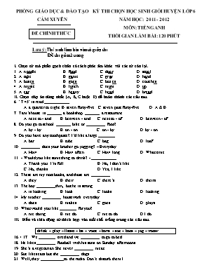 Đề kiểm tra môn Tiếng Anh Lớp 6 - Kỳ thi chọn học sinh giỏi cấp Huyện năm học 2011-2012 - Phòng GD & ĐT Cẩm Xuyên