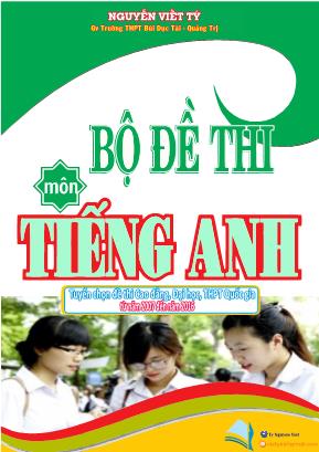 Bộ đề thi môn Tiếng Anh - Tuyển chọn đề thi THPT Quốc gia từ năm 2007 đến 2016 - Nguyễn Viết Tý