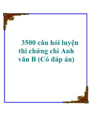 3500 Câu hỏi luyện thi chứng chỉ Anh văn B (Có đáp án)