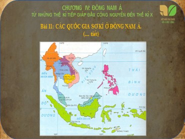 Bài giảng Lịch sử Lớp 6 (Sách Kết nối tri thức) - Bài 11: Các quốc gia sơ kì ở Đông Nam Á