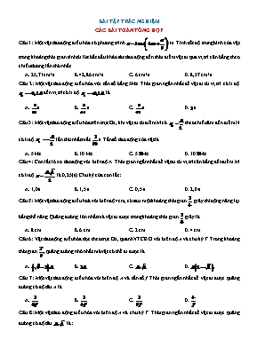 Bài tập trắc nghiệm Vật lý 12: Các bài toán tổng hợp về dao động (Có lời giải)
