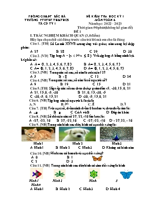 2 Đề kiểm tra học kỳ I Toán 6 - Năm học 2022-2023 - Trường PTDTBT TH&THCS Tà Củ Tỳ 1 (Có đáp án + Ma trận)